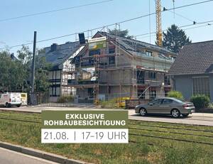 Rohbaubesichtigung am 21. August 17 bis 19 Uhr - Kommen Sie vorbei!
