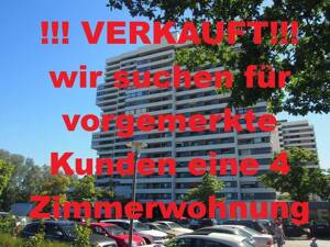 !!! VERKAUFT !!! Wir suchen für Kunden eine 4 Zimmer Wohnung