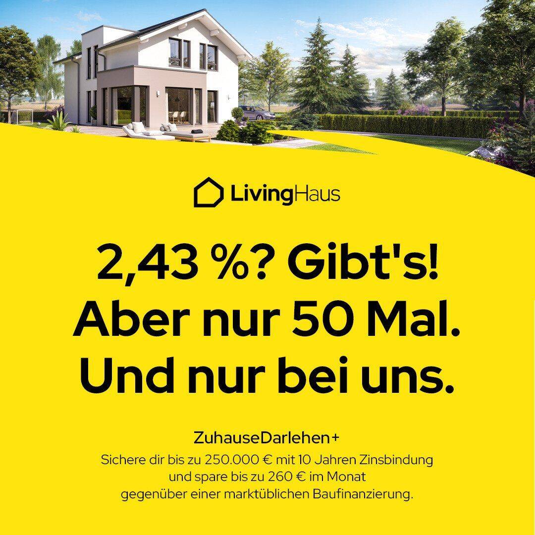 IHRE GROSSE CHANCE AUF DAS EIGENE HAUS DURCH ZINSGÜNSTIGEM LIVINGHAUS-DARLEHEN!